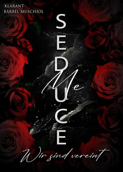 Seduce Me. Wir sind vereint