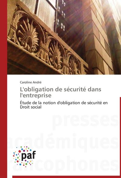 L’obligation de sécurité dans l’entreprise