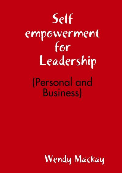 Self empowerment for Leadership (Personal and Business)
