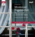 Moskauer Tagebücher. Wer wir sind und wer wir waren, 1 Audio-CD, 1 MP3