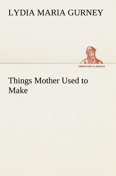 Things Mother Used to Make