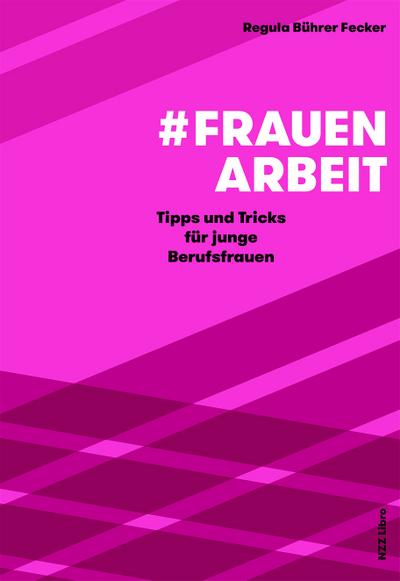 #Frauenarbeit: Tipps und Tricks für junge Berufsfrauen