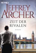 Zeit der Rivalen von Jeffrey Archer | Ebook