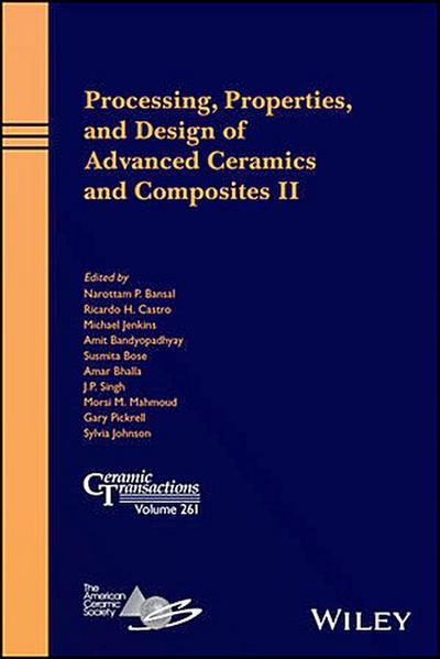 Processing, Properties, and Design of Advanced Ceramics and Composites  II