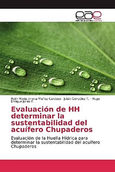 Evaluación de HH determinar la sustentabilidad del acuífero Chupaderos