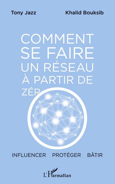 Comment se faire un réseau à partir de zéro