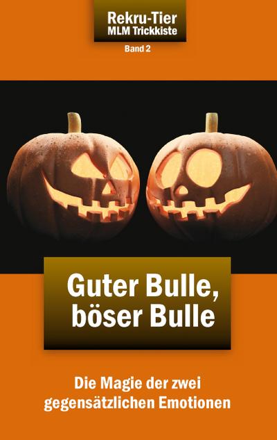 REKRU-TIER MLM Trickkiste Band 2: Guter Bulle, böser Bulle