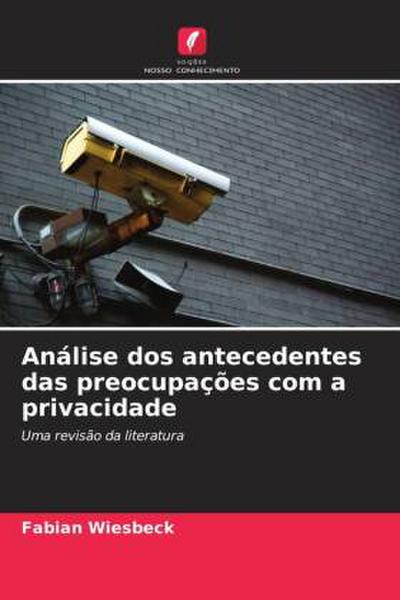 Análise dos antecedentes das preocupações com a privacidade