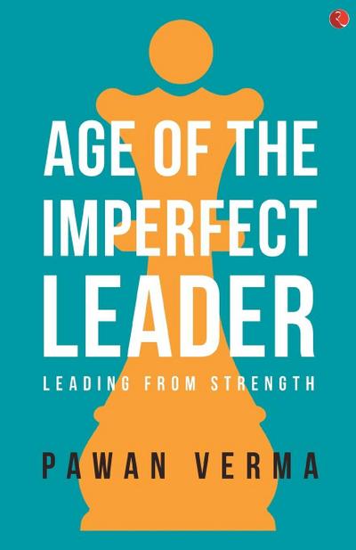 The Age of the Imperfect Leader