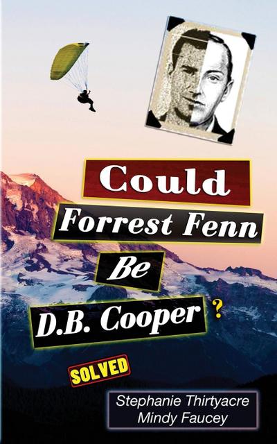 Could Forest Fenn Be D.B. Cooper?