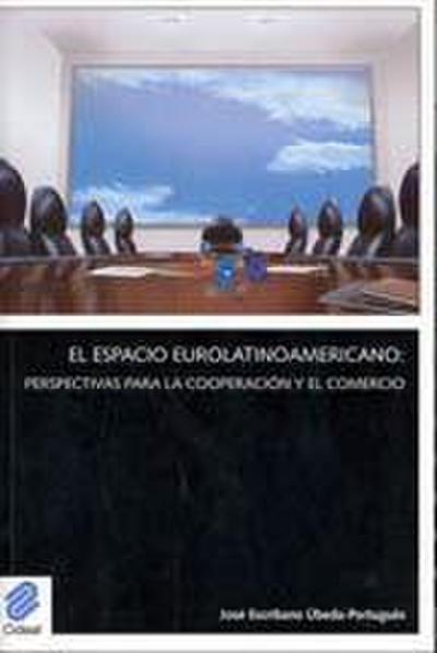 Escribano Úbeda-Portugués, J: Espacio eurolatinoamericano :