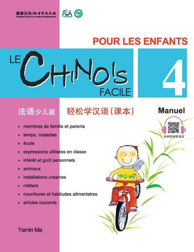 Le Chinois Facile Pour Les Enfants (4) Manuel (French - Simplified Character Edition) &#36731;&#26494;&#23398;&#27721;&#35821;&#65288;&#27861;&#35821;&#31616;&#20307;&#23569;&#20799;&#29256;&#65289;&#35838;&#26412;&#22235;QR Code