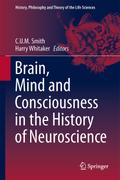 Brain, Mind and Consciousness in the History of Neuroscience