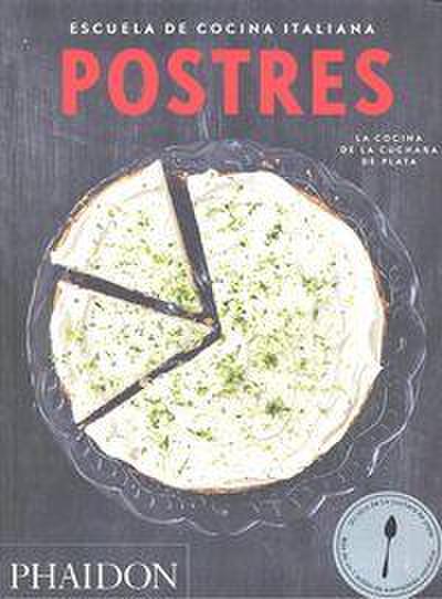 Escuela de Cocina Italiana Postres (Italian Cooking School: Desserts) (Spanish Edition)
