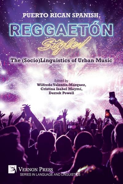 Puerto Rican Spanish, Reggaetón Style! The (Socio)Linguistics of Urban Music