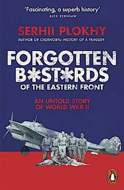 Forgotten Bastards of the Eastern Front