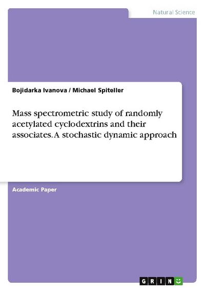 Mass spectrometric study of randomly acetylated cyclodextrins and their associates. A stochastic dynamic approach