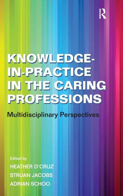 Knowledge-in-Practice in the Caring Professions