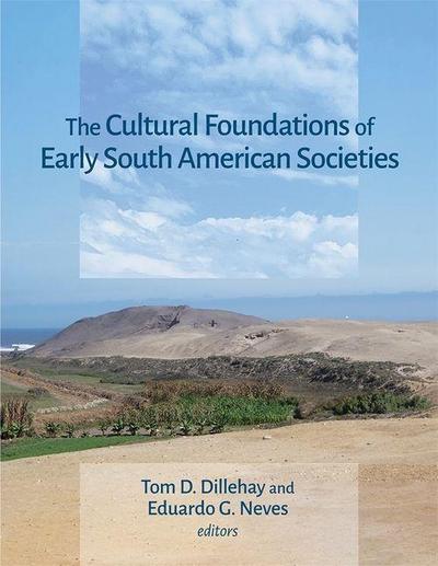 The Cultural Foundations of Early South American Societies