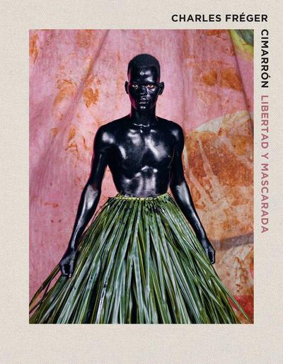 Cimarrón : libertad y mascarada