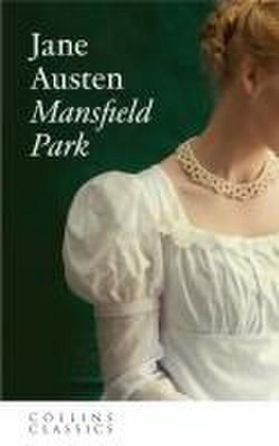 Mansfield Park: An essential, best-loved classic (Collins Classics)