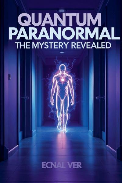 Quantum Paranormal