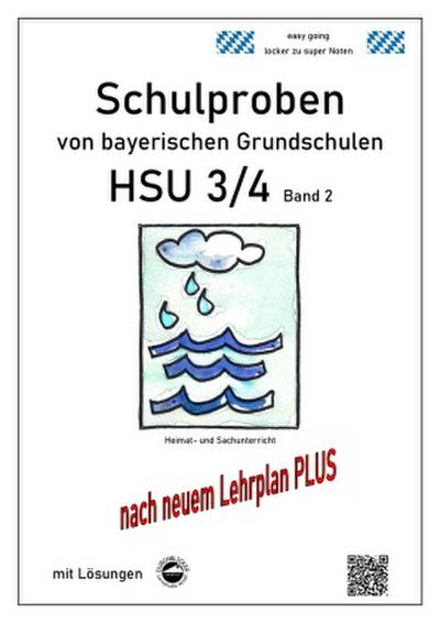 Schulproben von bayerischen Grundschulen - HSU 3/4 mit Lösungen. Bd.2