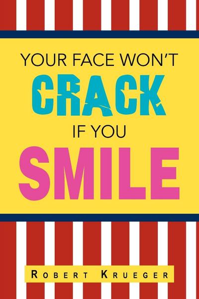 Your Face Won’t Crack If You Smile
