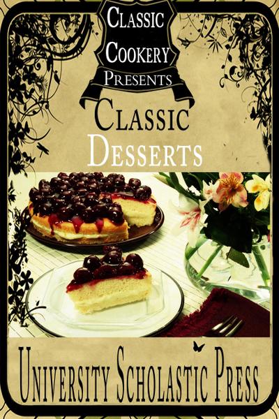 Classic Cookery Cookbooks: Classic Desserts