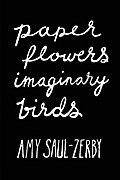 Paper Flowers, Imaginary Birds