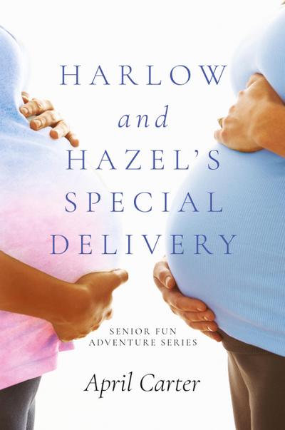 Harlow and Hazel’s Special Delivery