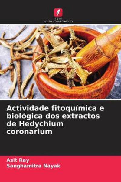 Actividade fitoquímica e biológica dos extractos de Hedychium coronarium