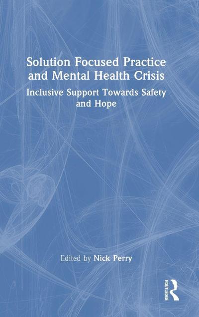 Solution Focused Practice and Mental Health Crisis