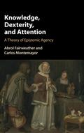 Knowledge, Dexterity, and Attention
