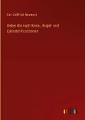 Ueber die nach Kreis-, Kugel- und Cylinder-Functio