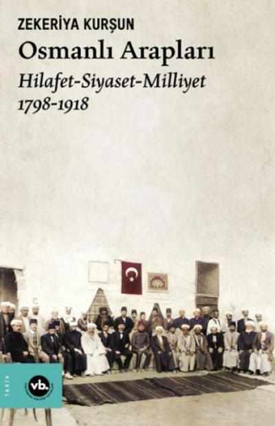 Osmanli Araplari Hilafet - Siyaset Milliyet 1798-1918