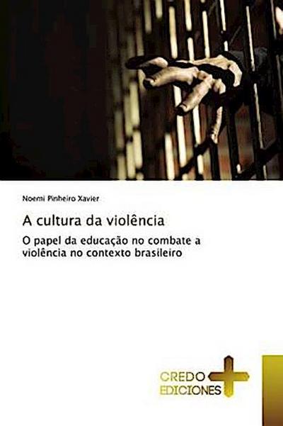 A cultura da violência - Noemi Pinheiro Xavier