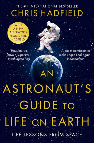 An Astronaut’s Guide to Life on Earth