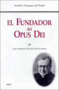El Fundador del Opus Dei (III)