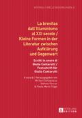 La brevitas dall’Illuminismo al XXI secolo / Kleine Formen in der Literatur zwischen Aufklärung und Gegenwart
