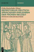 Repertorium deutschsprachiger Ehelehren der Frühen Neuzeit Erstdrucke in Berliner Bibliotheken