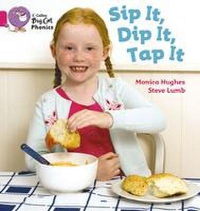 Sip It, Dip It, Tap It