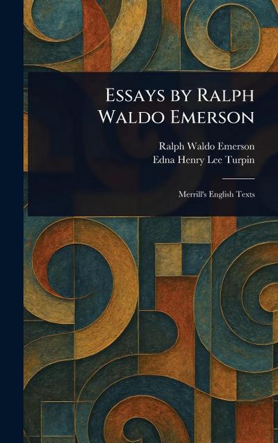 Essays by Ralph Waldo Emerson