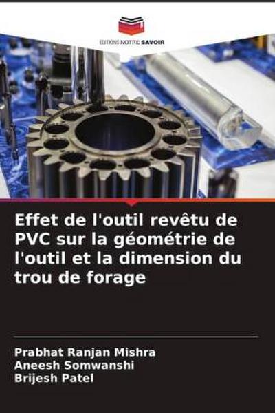 Effet de l’outil revêtu de PVC sur la géométrie de l’outil et la dimension du trou de forage