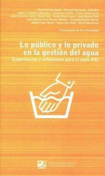 Lo público y lo privado en la gestión del agua : experiencias y reflexiones para el siglo XXI