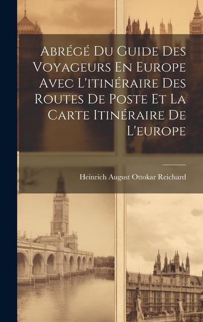 Abrégé Du Guide Des Voyageurs En Europe Avec L’itinéraire Des Routes De Poste Et La Carte Itinéraire De L’europe
