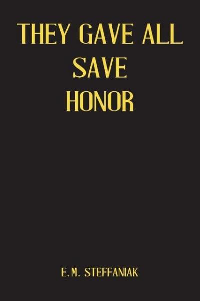 They Gave All Save Honor