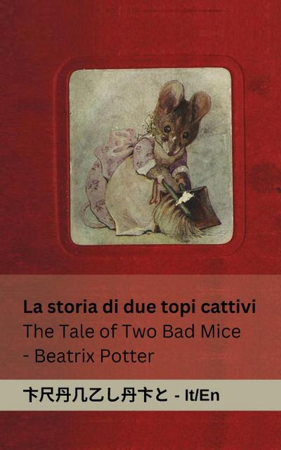 La Storia di due Topi  Cattivi / The Tale of Two Bad Mice