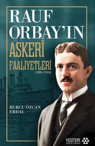 Rauf Orbayin Askeri Faaliyetleri;1881-1918