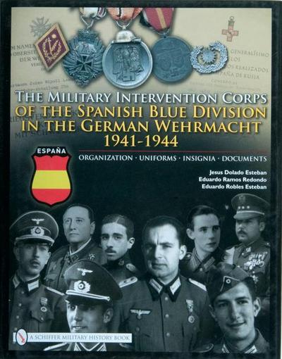 The Military Intervention Corps of the Spanish Blue Division in the German Wehrmacht 1941-1944